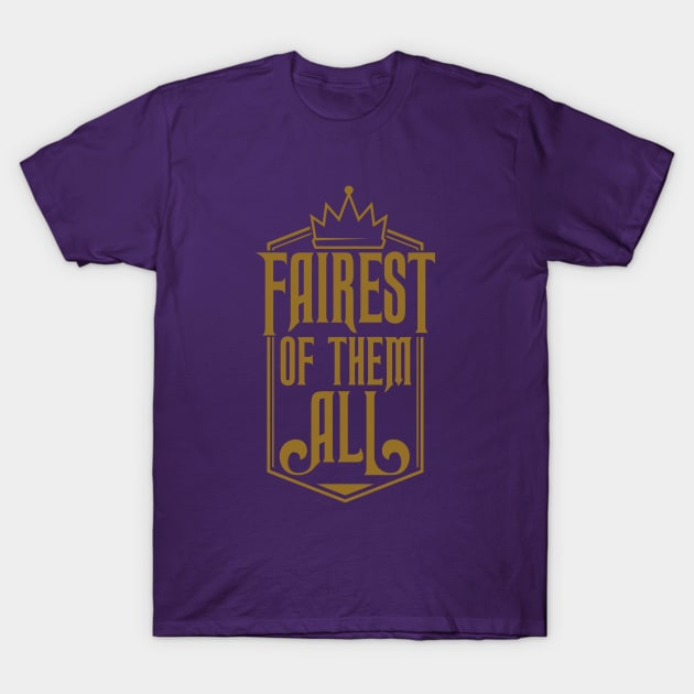 Fairest of them all T-Shirt by T-shirt Factory